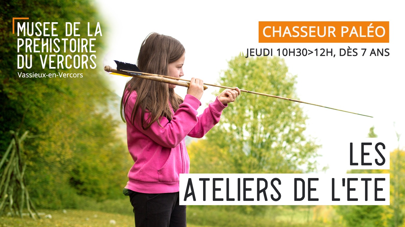 Atelier de la Préhistoire : Chasseur paléo_Vassieux-en-Vercors